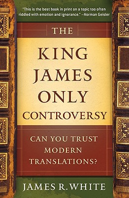 The King James Only Controversy (Used Copy)