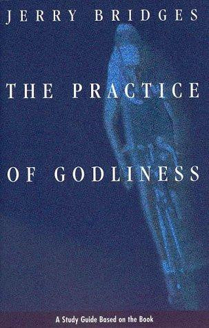 The Practice of Godliness: Godliness Has Value for all Things