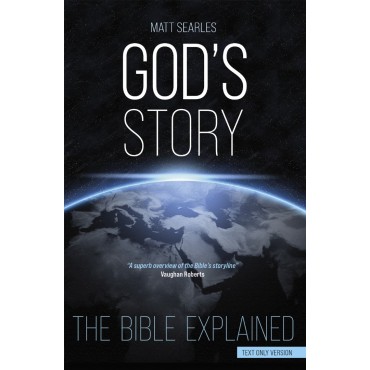 God’s Story (Text Only Edition): The Bible Explained