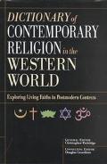 Dictionary of Contemporary Religion in the Western World: Exploring Living Faiths on Postmodern Contexts (Used Copy)