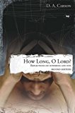 How Long, O Lord?: Reflections on Suffering and Evil (Used Copy)