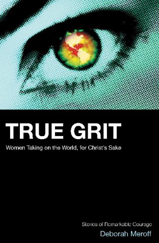 True Grit: Women Taking On the World, for God’s Sake (Used Copy)