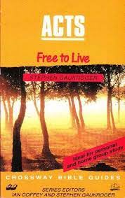 Acts: Free to Live: Crossway Bible Guides (Used Copy)