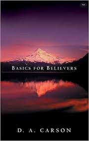 Basics for Believers: Putting the Gospel First (Used Copy)