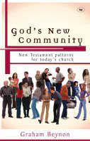 God’s New Community: New Testament Patterns for Today’s Church (Used Copy)