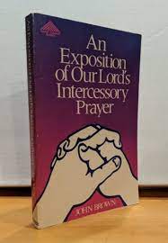 An Exposition of Our Lord’s Intercessory Prayer (Used Copy)
