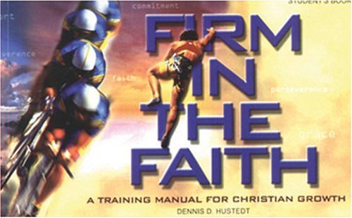 Firm in the Faith: A TrainingManual for Christian Growth. Leaders Guide (Used Copy)