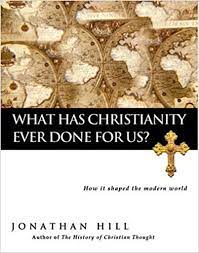 What Has Christianity Ever Done For Us? (Used Copy)
