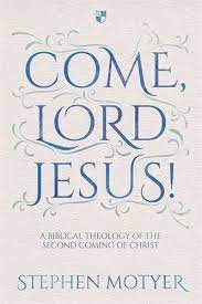 Come, Lord Jesus!: A Biblical Theology Of The Second Coming Of Christ (Used Copy)