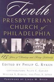Tenth Presbyterian Church of Philadelphia: 175 Years of Thinking and Acting Biblically (Used Copy)