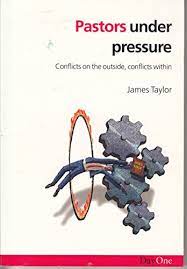 Pastors Under Pressure: Conflicts on the Outside, Conflicts Within (Used Copy)