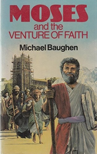 Moses and the Venture of Faith (Used Copy)