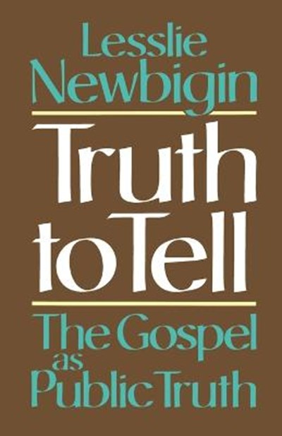 Truth to Tell: The Gospel as Public Truth (Osterhaven Lecture)Used Copy