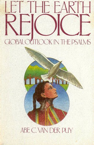 Let the Earth Rejoice: Global Outlook in the Psalms (Used Copy)