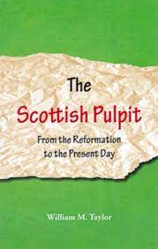 The Scottish Pulpit: From Reformation to the Present Day (Used Copy)