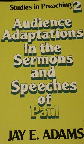 Audience Adaptations in the Sermons and Speeches of Paul (Used Copy)