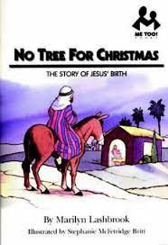 No Tree for Christmas: The Story of Jesus’ Birth (Me Too) (Used Copy)