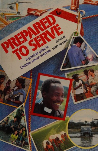 Prepared to Serve: A Practical Guide to Christian Service Overseas (Used Copy)