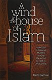 A Wind in the House of Islam (Used Copy)