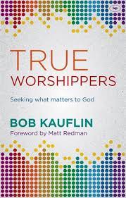 True Worshippers: Seeking What Matters to God (Used Copy)