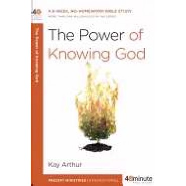 The Power of Knowing God – 40Minute Bible Studies