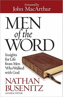 Men of the Word: Insights for Life from Men Who Walked with God (Used Copy)