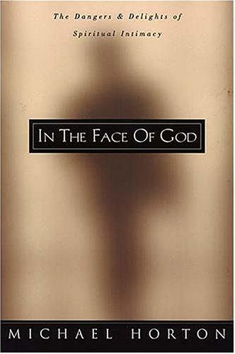 In the Face of God – The Dangers & Delights of Spiritual Intimacy (Used Copy)