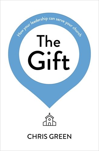 The Gift: How your leadership can serve your church (Used Copy)