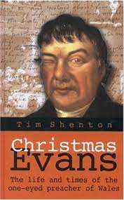 Christmas Evans: The Life and Times of the One-Eyed Preacher of Wales (Used Copy)