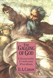 The Gagging of God: Christianity Confronts Pluralism (Used Copy)