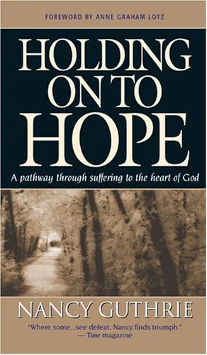 Holding On to Hope: A pathway through suffering to the heart of God (Used Copy)