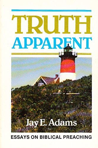 Truth Apparent Essays on Biblical Preaching (Used Copy)