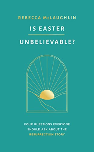 Is Easter Unbelievable? Four Questions Everyone Should Ask About the Resurrection Story (Used Copy)