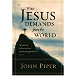 What Jesus Demands from the World: “All Authority in Heaven and on Earth Has Been Given to Me” – Jesus (Used Copy)