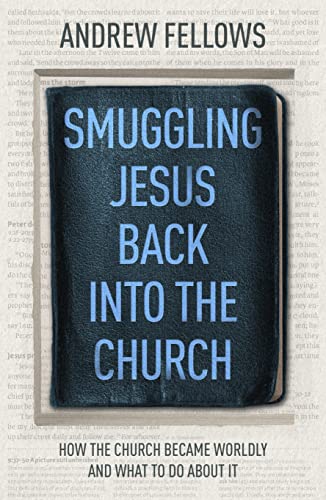 Smuggling Jesus Back into Church
