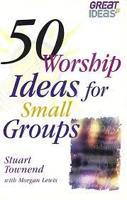 50 Worship Ideas for Small Groups (Great Ideas) (Used Copy)