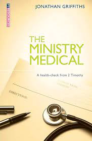 The Ministry Medical: A health–check from 2 Timothy (Used Copy)
