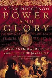 Power and Glory : Jacobean England and the Making of the King James Bible (Used Copy)