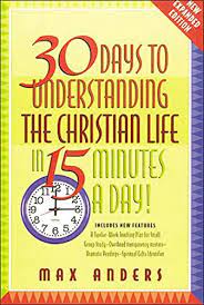 30 Days to Understanding the Christian Life in 15 Minutes a Day!: Expanded Edition (Used Copy)