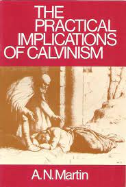 The Practical Implications of Calvinism (Used Copy)
