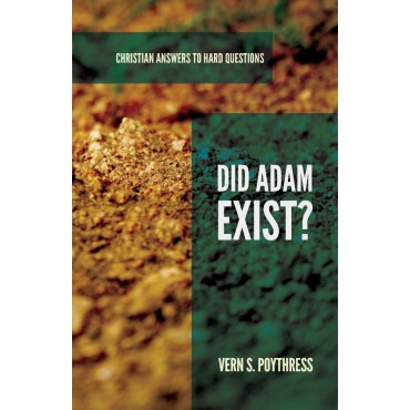 Did Adam Exist? (Christian Answers to Hard Questions series)