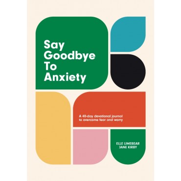 Say Goodbye to Anxiety
