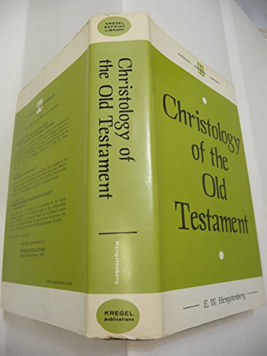 Christology of the Old Testament and A Commentary on the Messianic Predictions (Used Copy)