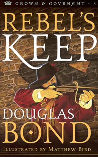 Rebel’s Keep (Crown and Covenant #3) (Used Copy)