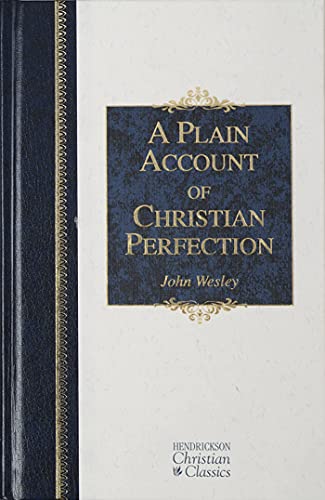 Plain Account of Christian Perfection (Hendrickson Christian Classics)Used Copy
