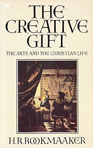 THE CREATIVE GIFT: THE ARTS AND THE CHRISTIAN LIFE. (Used Copy)