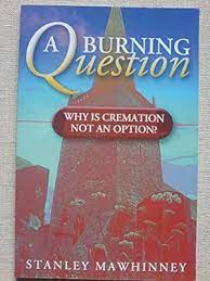 A Burning Question: Why is Cremation Not An Option (Used Copy)