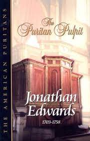 The Puritan Pulpit: Jonathan Edwards: Containing 16 Sermons Unpublished In Edwards’ Lifetime (Used Copy)