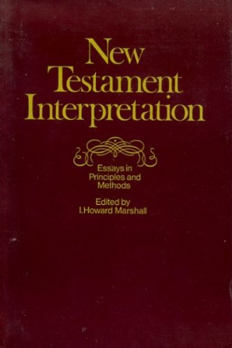 New Testament Interpretation: Essays in Principles and Methods (Used Copy)