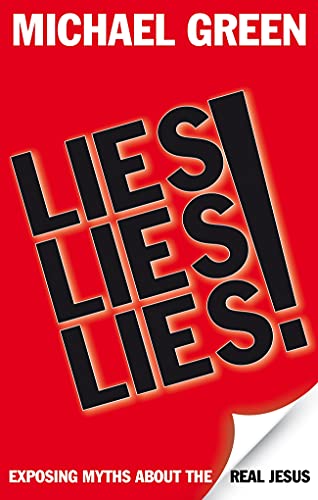 Lies, Lies, Lies: Exposing Myths About The Real Jesus (Used Copy)